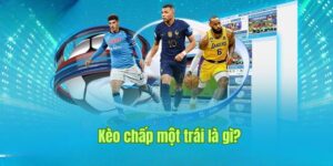 Kèo Chấp Một Trái - Khái Niệm Và Cách Đọc Siêu Dễ Tại Sin88  4 Khái niệm kèo chấp một trái tại nhà cái Sin88