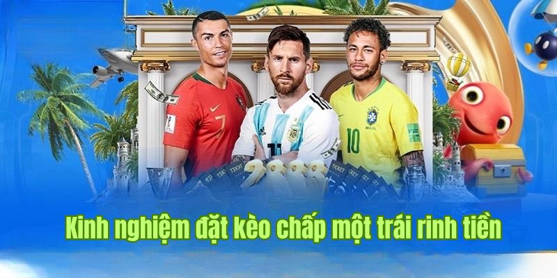 Kèo Chấp Một Trái - Khái Niệm Và Cách Đọc Siêu Dễ Tại Sin88  3 Top các chiến lược bắt kèo chấp một trái lúc nào cũng thắng lớn