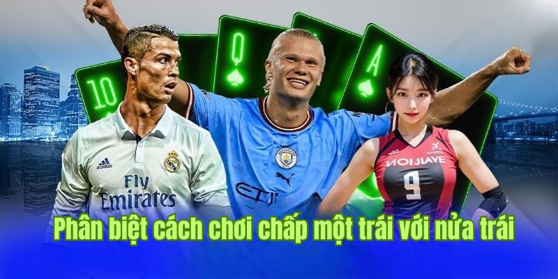 Kèo Chấp Nữa Trái Là Gì? Cách Chơi Và Mẹo Hay Tại Sin88  2 Cách thức tham gia chơi kèo chấp nữa trái