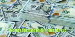 Nằm Mơ Thấy Tiền - Bật Mí Ý Nghĩa Và Lô Tài Lộc Tại Sin88  5 Nằm mơ thấy tiền có ý nghĩa đặc biệt gì bạn biết chưa?